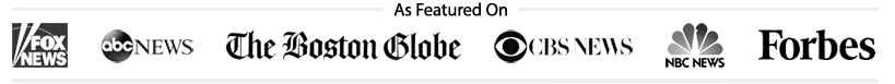 As featured on: Fox News, ABC News, The Boston Globe, CBS News, NBC News and Forbes